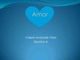Amor Valeria Andrade Viteri Decimo A 