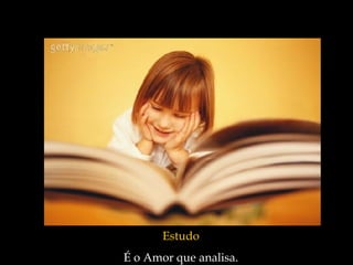 Estudo  É o Amor que analisa.  