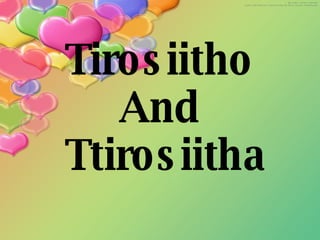 Tirosiitho And Ttirosiitha 