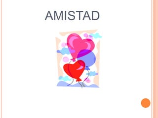 AMISTAD

 