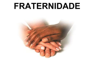 FRATERNIDADE 