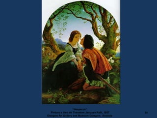 “Hesperus”
Pintura a óleo de Theodore Jacques Ralli, 1857
Glasgow Art Gallery and Museum Glasgow, Escócia
10
 