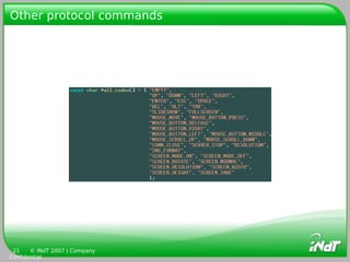 Other protocol commands




 21    © INdT 2007 | Company
Confidential
 