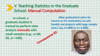 Teaching Correct Statistical Methods In The Era Of Knowledge Sharing