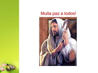 Muita paz a todos!
 