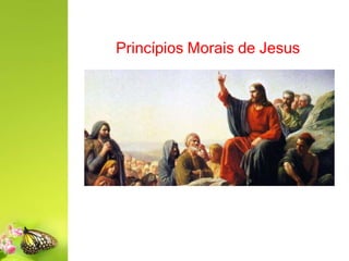 Princípios Morais de Jesus
 