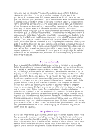 verlo, dijo que era para ella. Y me advirtió, además, pero en tono de broma:
«Laura, es mío. ¿Okey?». Yo me encogí de homb...