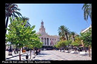 P laza de S an Juan de Dios. Ay untam iento.

 