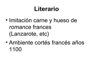 Literario Imitación carne y hueso de  romance  frances  (Lanzarote, etc) Ambiente cortés francés años 1100 