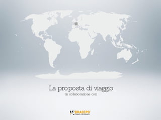 La proposta di viaggio in collaborazione con 