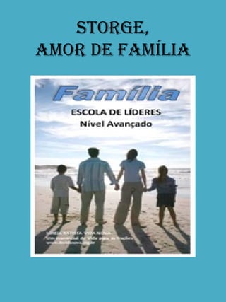 STORGE, AMOR DE FAMÍLIA 