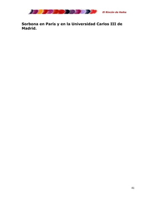 El Rincón de Haika

Sorbona en París y en la Universidad Carlos III de
Madrid.

41

 