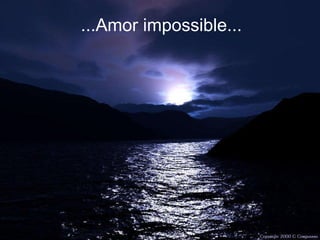 ...Amor impossible... 