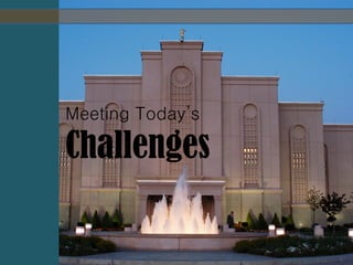 Meeting Today’s
Challenges