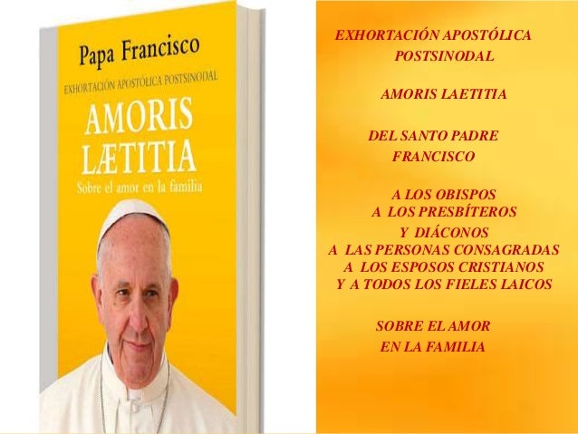 Amoris Laetitia Cap 1 2 Amor En La Biblia Y La Realidad - 