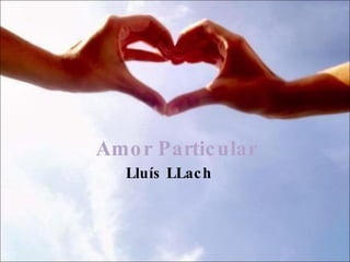 Amor Particular Lluís LLach 