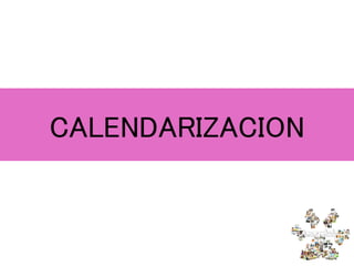 CALENDARIZACION
 