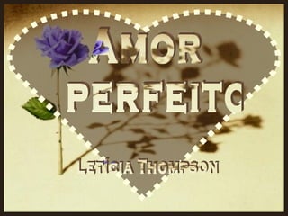 Amor perfeito Letícia Thompson 