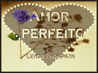 Amor perfeito Letícia Thompson 