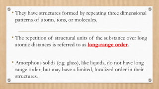 AMORPHOUS and CRYSTALLINE SOLIDS.pptx