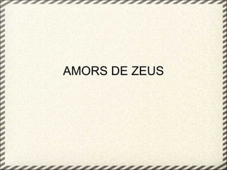 AMORS DE ZEUS 
