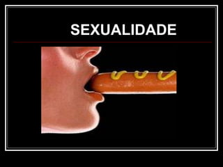 SEXUALIDADE
 