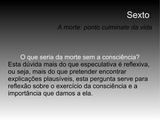 Esta força interior, mais do que nos orientar e dar coragem para tomar certas decisões importantes ou no mínimo relevantes também nos sustenta diante dos outros, ou seja, nos faz passar a imagem certa da pessoa que queremos ser, honestamente ou desonestamente. 