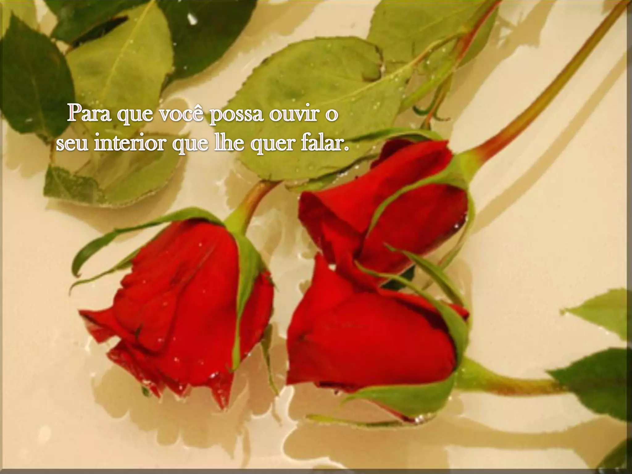 Para quevocêpossaouvir o seu interior quelhequerfalar.