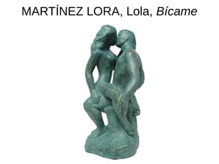 MARTÍNEZ LORA, Lola, Bícame
 