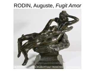 RODIN, Auguste, Fugit Amor
 