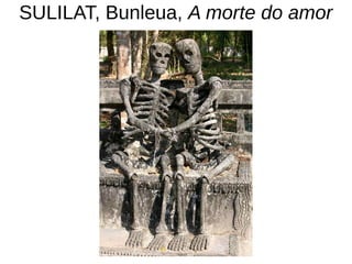 SULILAT, Bunleua, A morte do amor
 