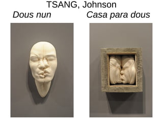 TSANG, Johnson
Dous nun Casa para dous
 