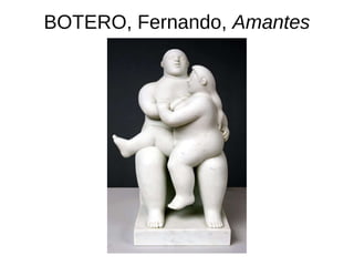 BOTERO, Fernando, Amantes
 