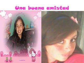 Una buena amistad 
