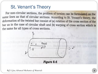 St. Venant’s Theory
4Ref:S.Jose,Advanced Mechanics of Materials
 