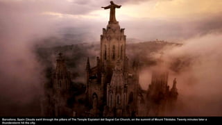 Barcelona, Spain Clouds swirl through the pillars of The Temple Expiatori del Sagrat Cor Church, on the summit of Mount Tibidabo. Twenty minutes later a
thunderstorm hit the city.
 