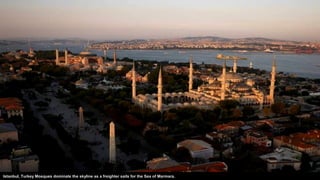 Istanbul, Turkey Mosques dominate the skyline as a freighter sails for the Sea of Marmara.
 