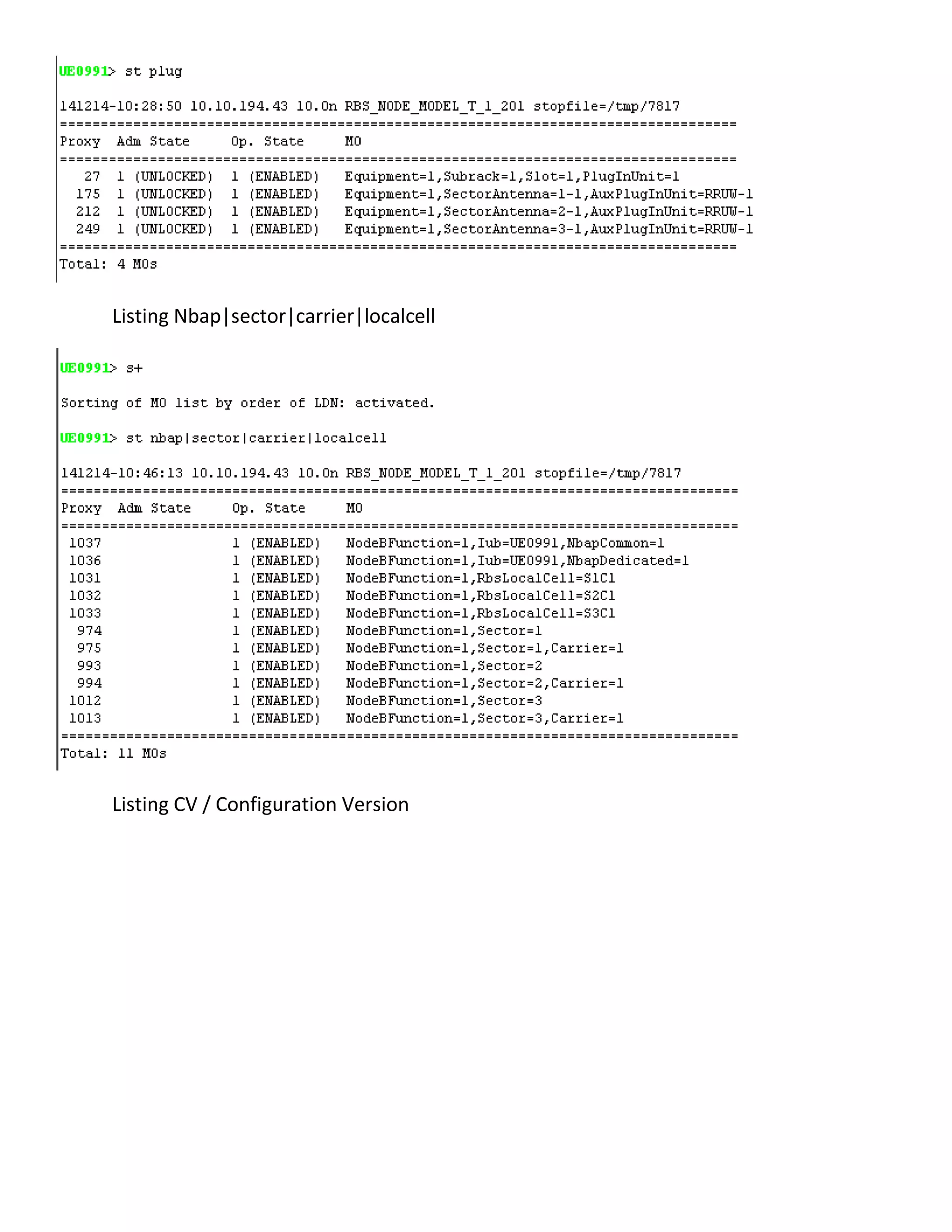 Listing Nbap|sector|carrier|localcell
Listing CV / Configuration Version
 