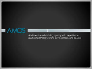 A full-service advertising agency with expertise in
marketing strategy, brand development, and design.
 