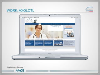 WORK: AXOLOTL




Website – Before
 