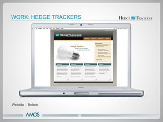 WORK: HEDGE TRACKERS




Website – Before
 