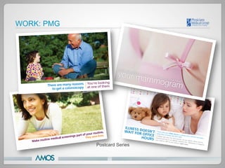 WORK: PMG




                        ILLNESS
                        WAIT FO DOESN’T       That’s w
                                R OFFIC                hy
                                             every ho your PMG doctor
                                        E    Children
                                                      ur of ever
                                                                  y day an     is always
                                                                                          just a ph
                                 HOURS                 ge
                                            food poiso t very sick very qu
                                                                           d night.
                                                                             ickly. So
                                                                                                    one call
                                                                                                             away —
                                            you need ning or an allerg                 can adul
                                                       to talk to         ic reactio             ts, when
                                                                  your doct          n hits. W             the flu,
                                                                                               henever
            Postcard Series
                                                                            or right                    it happen
                                                                                       now.                         s,
 