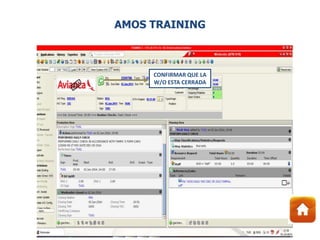 CONFIRMAR QUE LA
W/O ESTA CERRADA
AMOS TRAINING
 