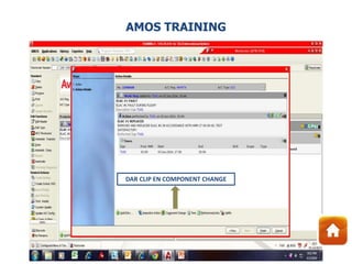 DAR CLIP EN COMPONENT CHANGE
AMOS TRAINING
 
