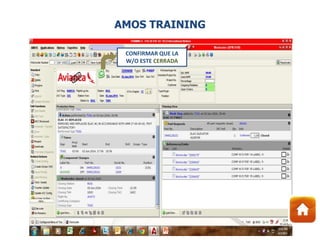 CONFIRMAR QUE LA
W/O ESTE CERRADA
AMOS TRAINING
 