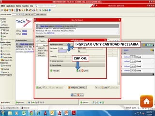 INGRESAR P/N Y CANTIDAD NECESARIA
CLIP OK.
 