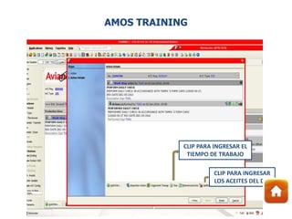 CLIP PARA INGRESAR EL
TIEMPO DE TRABAJO
CLIP PARA INGRESAR
LOS ACEITES DEL DIA
AMOS TRAINING
 