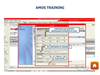 CANTIDAD DE ACEITES
AGREGADOS DURANTE EL DIA.
SE CONFIRMA EL USUARIO
CLIP EN OK.
AMOS TRAINING
 