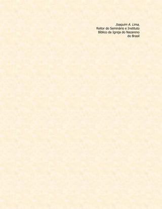 Joaquim A. Lima, 
Reitor do Seminário e Instituto 
Bíblico da Igreja do Nazareno 
do Brasil  