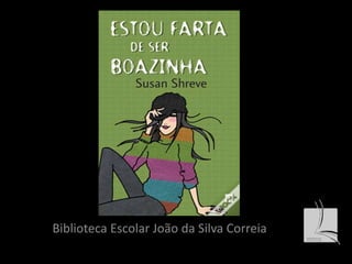 Biblioteca Escolar João da Silva Correia 
 